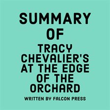 Cover image for Summary of Tracy Chevalier's At the Edge of the Orchard