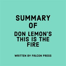 Cover image for Summary of Don Lemon's This Is the Fire