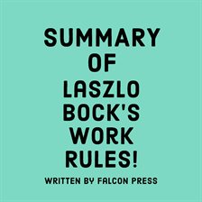 Cover image for Summary of Laszlo Bock's Work Rules!