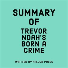 Cover image for Summary of Trevor Noah's Born a Crime