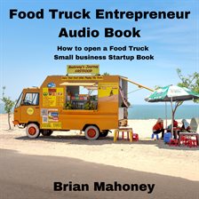 Imagen de portada para Food Truck Entrepreneur Audio Book