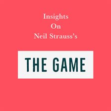 Cover image for Insights on Neil Strauss's The Game