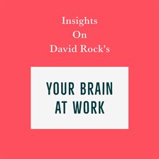 Cover image for Insights on David Rock's Your Brain at Work
