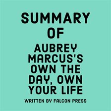 Imagen de portada para Summary of Aubrey Marcus's Own the Day,Own Your Life
