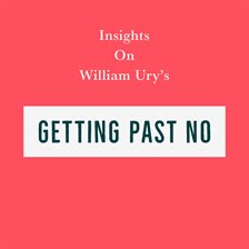 Cover image for Insights on William Ury's Getting Past No