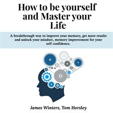Cover image for How to Be Yourself and Master Your Life