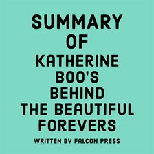 Cover image for Summary of Katherine Boo's Behind the Beautiful Forevers