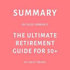 Cover image for Summary of Suze Orman's The Ultimate Retirement Guide for 50+