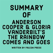 Cover image for Summary of Anderson Cooper & Gloria Vanderbilt's The Rainbow Comes and Goes