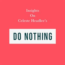 Cover image for Insights on Celeste Headlee's Do Nothing