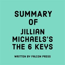 Cover image for Summary of Jillian Michaels's The 6 Keys