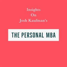 Cover image for Insights on Josh Kaufman's The Personal MBA