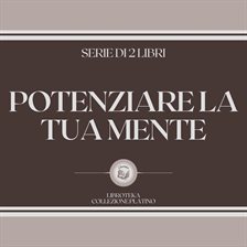 Potenziare La Tua Mente (Serie Di 2 Libri)