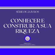 Conhecer E Construir a Sua Riqueza (Série De 2 Livros)