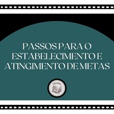 Passos para o Estabelecimento e Atingimento de Metas