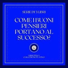Come I Buoni Pensieri Portano Al Successo (Serie Di 3 Libri) Come I Buoni Pensieri Portano Al Successo (Serie Di 3 Libri)