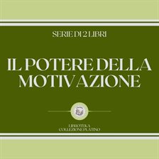 IL potere Della motivazione (Serie Di 2 libri) IL potere Della motivazione (Serie Di 2 libri)