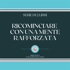 Ricominciare Con Una Mente Rafforzata (Serie Di 2 Libri) Ricominciare Con Una Mente Rafforzata (Serie Di 2 Libri)