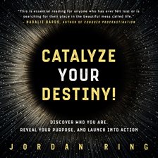 Cover image for Catalyze Your Destiny!