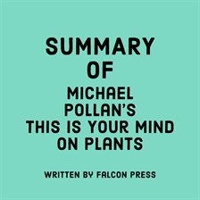 Cover image for Summary of Michael Pollan's This Is Your Mind on Plants