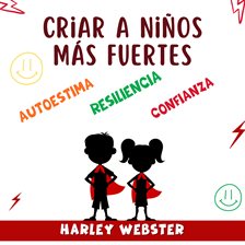 Cover image for Criar a niños más fuertes