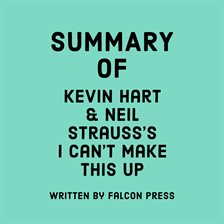 Cover image for Summary of Kevin Hart & Neil Strauss's I Can't Make This Up