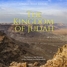 Cover image for The Kingdom of Judah: The History and Mystery of the Ancient Jewish Kingdom