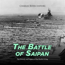 Cover image for The Battle of Saipan: The History and Legacy of the Pacific D-Day