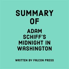 Cover image for Summary of Adam Schiff's Midnight in Washington