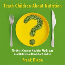 Cover image for Teach Children About Nutrition