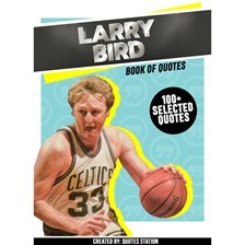Cover image for Larry Bird: Book of Quotes (100+ Selected Quotes)