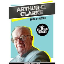 Cover image for Arthur C. Clarke: Book of Quotes (100+ Selected Quotes)
