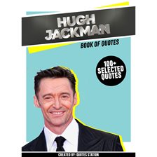 Cover image for Hugh Jackman: Book of Quotes (100+ Selected Quotes)