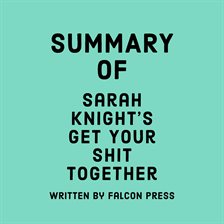 Cover image for Summary of Sarah Knight's Get Your Sh*t Together