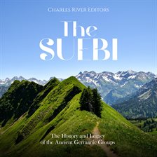 Cover image for The  Suebi: The History and Legacy of the Ancient Germanic Groups