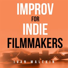 Cover image for Improv for Indie Filmmakers