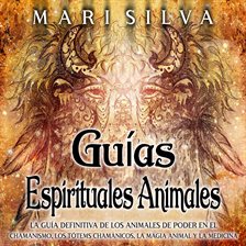Imagen de portada para Guías espirituales animales: La guía definitiva de los animales de poder en el chamanismo, los tó