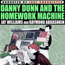 Cover image for Danny Dunn and the Homework Machine