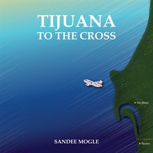 Imagen de portada para Tijuana to the Cross