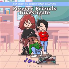 Imagen de portada para When Berry the Bearded Dragon Disappears Forever Friends Investigate