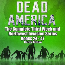 Cover image for Dead America: The Complete Third Week and Northwest Invasion Series