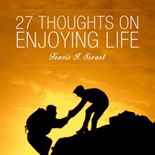 Imagen de portada para 27 Thoughts on Enjoying Life