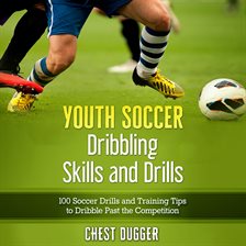 Cover image for Youth Soccer Dribbling Skills and Drills