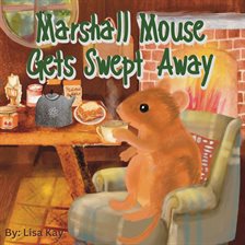 Cover image for Marshall Mouse Gets Swept Away