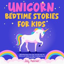 Imagen de portada para Unicorn Bedtime Stories for Kids: Captivating Unicorn Fairy Tales That Will Guide Your Children and