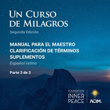 Cover image for Un Curso De Milagros, Manual Para El Maestro Y Suplementos, Español Latino