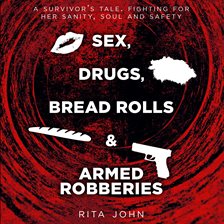 Cover image for Sex, Drugs, Bread Rolls, and Armed Robberies