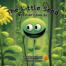 Cover image for The Little Seed … Who Didn't Give Up