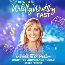 Imagen de portada para How to Be Wildly Wealthy Fast