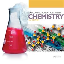 Cover image for Exploring Creation With Chemistry, 3rd Edition